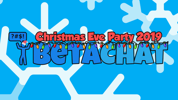 BetaChat Christmas Eve Party 2019